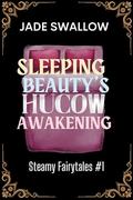 Sleeping Beauty's Hucow Awakening by Jade Swallow