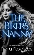 The Biker's Nanny: MC Erotic Romance by Flora Foxglove