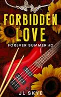 Forbidden Love: Forever Summer #2 by JL Skye