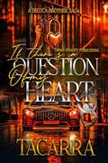 If There's A Question Of My Heart: A DeLuca Brothers Saga by Tacarra