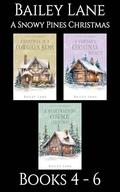 A Snowy Pines Christmas Books 4 - 6 (A Snowy Pines Christmas Box Sets #2) by Bailey Lane