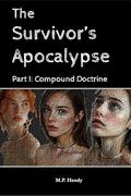 The Survivor's Apocalypse Part 1: Compound Doctrine (The Survivor's Regression #9) by M.P. Hendy