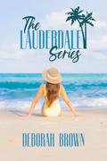 The Lauderdale Series: 1, 2, 3, 4 In Over Her Head, On the Run, Stealing Hadley, What Happens in Vegas by Deborah Brown