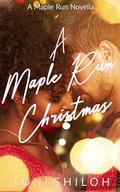 A Maple Run Christmas: A Maple Run Novella by Toni Shiloh