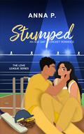 Stumped: An Age Gap Cricket Romance (The Love League #1) by Anna P.