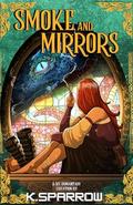 Smoke and Mirrors: Dreadwyng Chronicles Book One by K. Sparrow