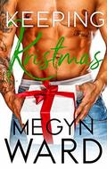 Keeping Kristmas by Megyn Ward