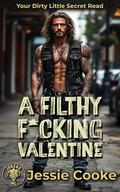 A Filthy F*cking Valentine: Your Dirty Little Secret Read by Jessie Cooke