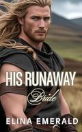 His Runaway Bride: A Medieval Historical Romance by Elina Emerald