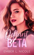 Defiant Beta by Ember Nicole