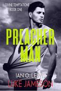 Preacher Man: A Divine Gay Romance by Luke Jameson