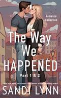 The Way We Happened: Happened Series, Part 1 & 2 by Sandi Lynn