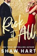 Risk It All by Shaw Hart