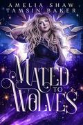 Mated to Wolves (Power Magic #2) by Amelia Shaw