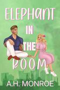 Elephant in the Room (Mayhem in Antwerp #2) by A.H. Monroe