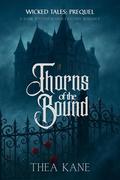 Thorns of the Bound (Wicked Tales #1) by Thea Kane