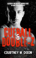 Cueball & Double-Z (Alpha's Rejects #5) by Courtney W. Dixon