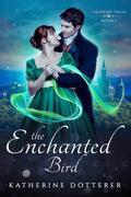 The Enchanted Bird (Calatini Tales #1) by Katherine Dotterer