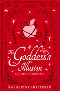 The Goddess's Illusion (Calatini Tales #4) by Katherine Dotterer