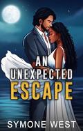An Unexpected Escape: BWWM Mafia Romance (Passion and Danger #1) by Symone West