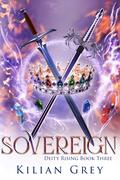 Sovereign (Deity Rising #3) by Kilian Grey