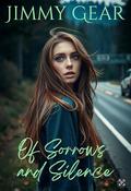 Of Sorrows and Silence (A Faith-Based Fiction Thriller #3) by JIMMY GEAR
