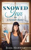 Snowed Inn for a Second Chance: A Clean Contemporary Romance (Snowed Inn #8) by Eliza Harwell