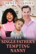 The Single Father's Tempting Nanny: BWWM, Billionaire, Boss, Widow Romance (Love In Seattle #36) by Carmel Sanders