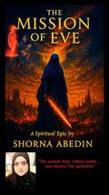 The Mission of Eve : “The woman they called sinner… was always the guardian.” by Shorna Abedin