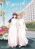 I Married My Female Friend Vol. 4 (女ともだちと結婚してみた。 #4) by Shio Usui
