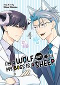 I'm a Wolf, but My Boss is a Sheep! Vol. 4 (オオカミ部下くんとヒツジ上司さん #4) by Shino Shimizu