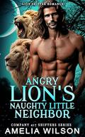 Angry Lion's Naughty Little Neighbor (Company 417 Shifters #60) by Amelia Wilson