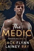 The Medic: A Dark Billionaire Military Romance (Dominion Hall #6) by Jack Flynn