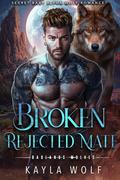 Broken Rejected Mate (Badlands Wolves #2) by Kayla Wolf