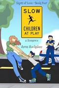 Slow Children At Play: A Romance (Signs of Love #4) by Anna Huckabee