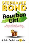 BOURBON GIRL: part 2 of 6 by Stephanie Bond