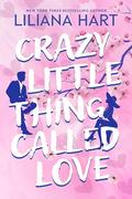 Crazy Little Thing Called Love by Liliana Hart