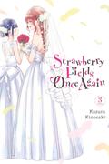 Strawberry Fields Once Again, Vol. 3 by Kazura Kinosaki