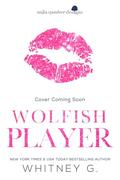 Wolfish Player (Steamy Latte Reads Collection #2) by Whitney G.