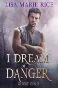 I Dream of Danger by Lisa Marie Rice