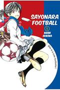 Sayonara, Football 1 (さよならフットボール [Sayonara Football] #1) by Naoshi Arakawa