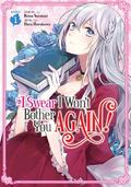 I Swear I Won't Bother You Again! (Manga) Vol. 1 (I Swear I Won't Bother You Again! (Manga) #1) by Haru Harukawa, Reina Soratani