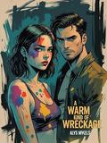 A Warm Kind of Wreckage (Songs from the Siren Shore #3) by Alys Mykels