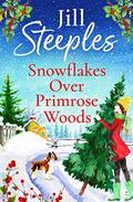 Snowflakes Over Primrose Woods: The perfect festive, feel-good love story from Jill Steeples by Jill Steeples