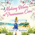 Making Waves at Penvennan Cove by Linn B. Halton, Alison Campbell
