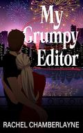 My Grumpy Editor by Rachel Chamberlayne