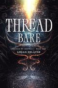 Thread Bare: Children of Prophecy by Logan Keys