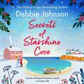 Secrets of Starshine Cove (Starshine Cove #2) by Debbie Johnson