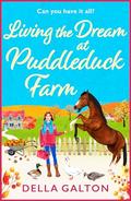 Living the Dream at Puddleduck Farm (Puddleduck Farm #4) by Della Galton