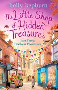 Broken Promises (The Little Shop of Hidden Treasures #3) by Holly Hepburn